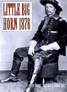 Little Big Horn 1876: Custer's Last Stand