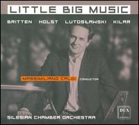 Little Big Music - Silesian Chamber Orchestra; Massimiliano Caldi (conductor)