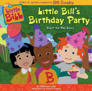 Little Bill's Birthday Party - Lukas, Catherine, and Cosby, Bill (Creator)