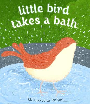 Little Bird Takes a Bath - 