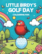 Little Birdy's Golf Day: Colouring Fun
