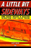 Little Bit Sideways: One Week Inside a NASCAR Winston Cup Race Team - Huler, Scott