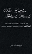 Little Black Book: The Single Girl's Guide to Who, What, Where and Wow - Hemmings, Jo, and Hemmungs, Jo