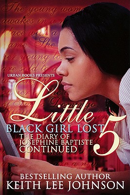 Little Black Girl Lost: The Diary of Josephine Baptiste--Lauren's Story - Johnson, Keith Lee