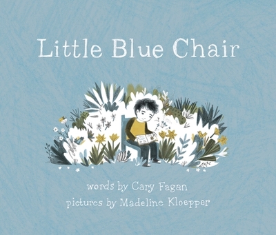 Little Blue Chair - Fagan, Cary