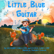 Little Blue Guitar: A Mexican tale on the importance of perseverance, friendship, and kindness.