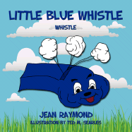 Little Blue Whistle: Whistle - Raymond, Jean