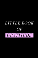 Little Book of Gratitude: Gratitude Journal for a Happier Life