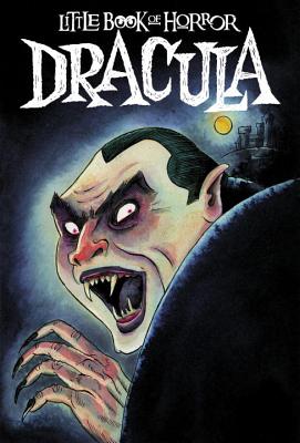 Little Book Of Horror: Dracula - Niles, Steve, and Ryall, Chris (Editor), and Sala, Richard (Artist)