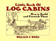 Little Book of Log Cabins: How to Build and Furnish Them