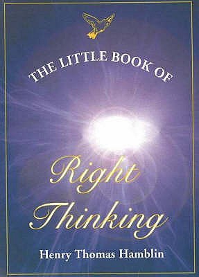 Little Book of Right Thinking - Hamblin, Henry Thomas