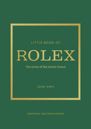 Little Book of Rolex: The story behind the iconic brand