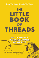 Little Book of Threads: 1400 of the Most Postable Quotes of All Time