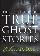 Little Book of True Ghost Stories
