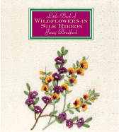 Little Book of Wildflowers in Silk Ribbon