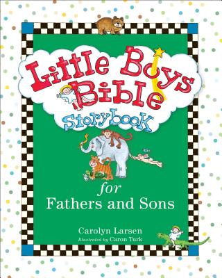 Little Boys Bible Storybook for Fathers and Sons - Larsen, Carolyn
