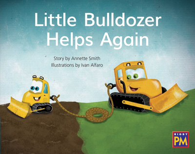 Little Bulldozer Helps Again: Leveled Reader Blue Fiction Level 9 Grade 1 - Hmh, Hmh (Prepared for publication by)
