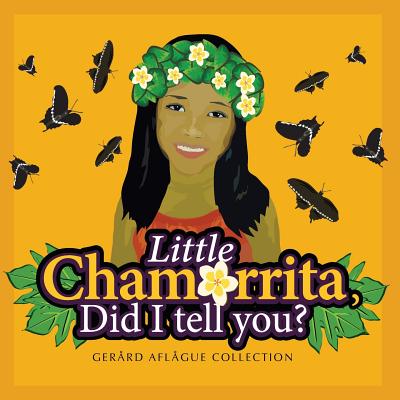 Little Chamorrita, Did I Tell You? - Aflague, Mary C