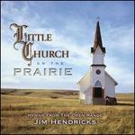 Little Church on the Prairie: Hymns From the Open Range