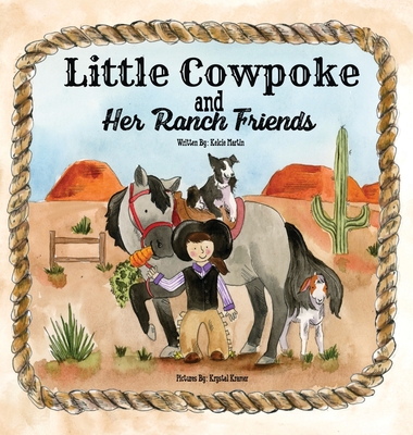 Little Cowpoke and Her Ranch Friends - Martin, Kelcie