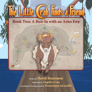 Little Crab Finds a Friend: Book Two- A Run-in with an Aries Ewe: Book Two- A Run-in With an Aries Ewe
