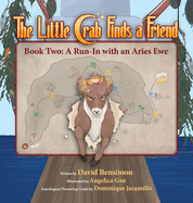 Little Crab Finds a Friend: Book Two - A Run-In with an Aries Ewe