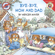 Little Critter: Bye-Bye, Mom and Dad