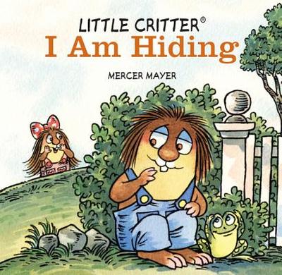 Little Critter: I Am Hiding - Mayer, Mercer