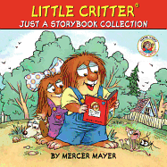 Little Critter: Just a Storybook Collection: 6 Favorite Little Critter Stories in 1 Hardcover!