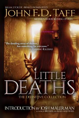 Little Deaths: The Definitive Collection - Rivera, Anthony (Editor), and Malerman, Josh (Introduction by), and Taff, John F D