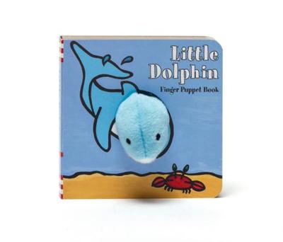 Little Dolphin: Finger Puppet Book: (Finger Puppet Book for Toddlers and Babies, Baby Books for First Year, Animal Finger Puppets) - Chronicle Books, and Imagebooks