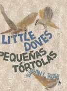 Little Doves Pequeas trtolas: a bilingual celebration of birds and a baby in English and Spanish
