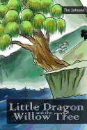 Little Dragon and the Willow Tree