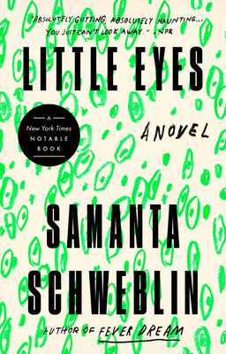 Little Eyes - Schweblin, Samanta, and McDowell, Megan (Translated by)