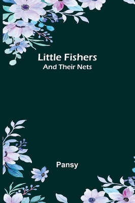 Little Fishers: and Their Nets - Pansy