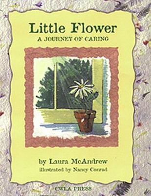 Little Flower: A Journey of Caring - McAndrew, Laura