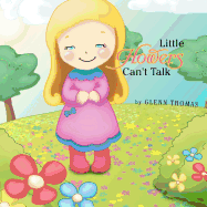 Little Flowers Can't Talk