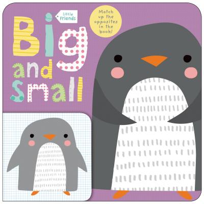 Little Friends: Big and Small: A Book about Opposites - Priddy, Roger