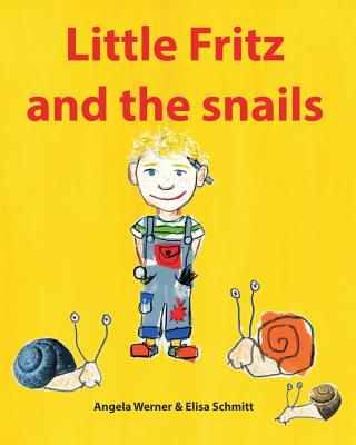 Little Fritz and the snails - Werner, Angela