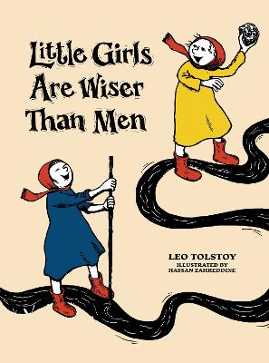 Little Girls Are Wiser Than Men - Tolstoy, Leo, and Wolf, Gita (Adapted by)