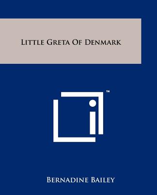 Little Greta of Denmark - Bailey, Bernadine