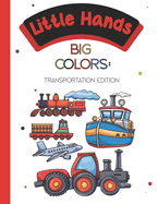 Little Hands, Big Colors: Transportation Edition