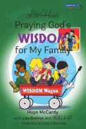 Little Hands Praying God's Wisdom for My Family: Prayers and Fun Activities Encouraging Children to Pray