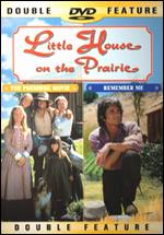 Little House on the Prairie: The Premiere Movie/Remember Me - 