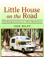 Little House on the Road: Free Being Traveling in a Mini-Motorhome