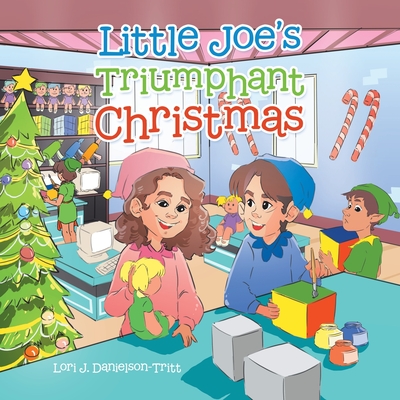 Little Joe's Triumphant Christmas - Danielson-Tritt, Lori J