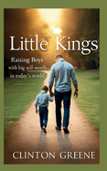 Little Kings: Raising Boys With Big Self Worth inToday's World
