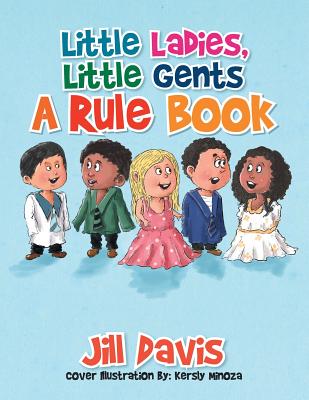 Little Ladies, Little Gents: A Rule Book - Davis, Jill