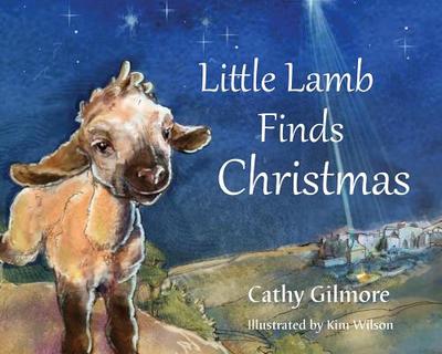 Little Lamb Finds Christmas - Gilmore, Cathy