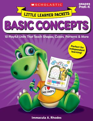 Little Learner Packets: Basic Concepts: 10 Playful Units That Teach Shapes, Colors, Patterns & More - Rhodes, Immacula
